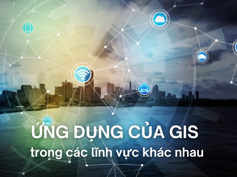he thong thong tin dia ly  gis   cong cu va phan mem de thu thap phan tich va hien thi du lieu dia ly